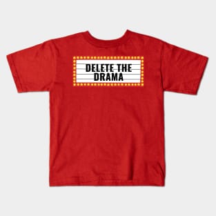 Delete The Drama Kids T-Shirt